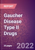Gaucher Disease Type II Drugs in Development by Stages, Target, MoA, RoA, Molecule Type and Key Players- Product Image