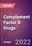 Complement Factor B Drugs in Development by Therapy Areas and Indications, Stages, MoA, RoA, Molecule Type and Key Players- Product Image