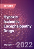 Hypoxic-Ischemic Encephalopathy Drugs in Development by Stages, Target, MoA, RoA, Molecule Type and Key Players- Product Image