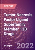Tumor Necrosis Factor Ligand Superfamily Member 13B Drugs in Development by Therapy Areas and Indications, Stages, MoA, RoA, Molecule Type and Key Players- Product Image