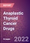 Anaplastic Thyroid Cancer Drugs in Development by Stages, Target, MoA, RoA, Molecule Type and Key Players - Product Thumbnail Image