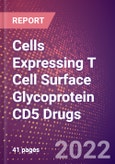 Cells Expressing T Cell Surface Glycoprotein CD5 Drugs in Development by Therapy Areas and Indications, Stages, MoA, RoA, Molecule Type and Key Players- Product Image