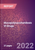 Mucopolysaccharidosis VI Drugs in Development by Stages, Target, MoA, RoA, Molecule Type and Key Players- Product Image