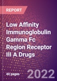 Low Affinity Immunoglobulin Gamma Fc Region Receptor III A Drugs in Development by Therapy Areas and Indications, Stages, MoA, RoA, Molecule Type and Key Players- Product Image