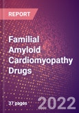 Familial Amyloid Cardiomyopathy Drugs in Development by Stages, Target, MoA, RoA, Molecule Type and Key Players- Product Image