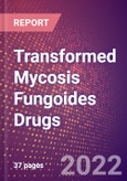Transformed Mycosis Fungoides Drugs in Development by Stages, Target, MoA, RoA, Molecule Type and Key Players- Product Image