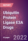 Ubiquitin Protein Ligase E3A Drugs in Development by Therapy Areas and Indications, Stages, MoA, RoA, Molecule Type and Key Players- Product Image