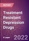 Treatment Resistant Depression Drugs in Development by Stages, Target, MoA, RoA, Molecule Type and Key Players- Product Image