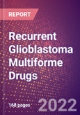 Recurrent Glioblastoma Multiforme Drugs in Development by Stages, Target, MoA, RoA, Molecule Type and Key Players- Product Image