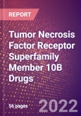 Tumor Necrosis Factor Receptor Superfamily Member 10B Drugs in Development by Therapy Areas and Indications, Stages, MoA, RoA, Molecule Type and Key Players- Product Image