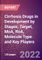 Cirrhosis Drugs in Development by Stages, Target, MoA, RoA, Molecule Type and Key Players - Product Image