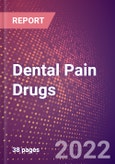 Dental Pain Drugs in Development by Stages, Target, MoA, RoA, Molecule Type and Key Players- Product Image