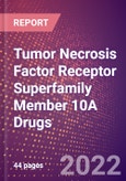 Tumor Necrosis Factor Receptor Superfamily Member 10A Drugs in Development by Therapy Areas and Indications, Stages, MoA, RoA, Molecule Type and Key Players- Product Image