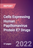 Cells Expressing Human Papillomavirus Protein E7 Drugs in Development by Therapy Areas and Indications, Stages, MoA, RoA, Molecule Type and Key Players- Product Image