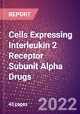 Cells Expressing Interleukin 2 Receptor Subunit Alpha Drugs in Development by Therapy Areas and Indications, Stages, MoA, RoA, Molecule Type and Key Players- Product Image