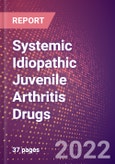 Systemic Idiopathic Juvenile Arthritis Drugs in Development by Stages, Target, MoA, RoA, Molecule Type and Key Players- Product Image