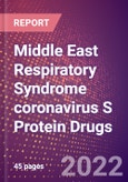 Middle East Respiratory Syndrome coronavirus S Protein Drugs in Development by Therapy Areas and Indications, Stages, MoA, RoA, Molecule Type and Key Players- Product Image