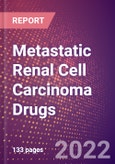 Metastatic Renal Cell Carcinoma Drugs in Development by Stages, Target, MoA, RoA, Molecule Type and Key Players- Product Image