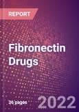 Fibronectin Drugs in Development by Therapy Areas and Indications, Stages, MoA, RoA, Molecule Type and Key Players- Product Image
