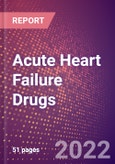 Acute Heart Failure Drugs in Development by Stages, Target, MoA, RoA, Molecule Type and Key Players- Product Image