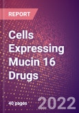 Cells Expressing Mucin 16 Drugs in Development by Therapy Areas and Indications, Stages, MoA, RoA, Molecule Type and Key Players- Product Image