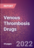 Venous Thrombosis Drugs in Development by Stages, Target, MoA, RoA, Molecule Type and Key Players- Product Image