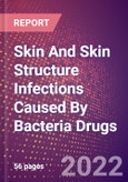 Skin And Skin Structure Infections Caused By Bacteria Drugs in Development by Stages, Target, MoA, RoA, Molecule Type and Key Players- Product Image