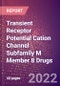 Transient Receptor Potential Cation Channel Subfamily M Member 8 Drugs in Development by Therapy Areas and Indications, Stages, MoA, RoA, Molecule Type and Key Players - Product Thumbnail Image