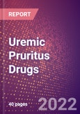 Uremic Pruritus Drugs in Development by Stages, Target, MoA, RoA, Molecule Type and Key Players- Product Image