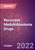 Recurrent Medulloblastoma Drugs in Development by Stages, Target, MoA, RoA, Molecule Type and Key Players- Product Image