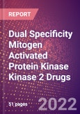 Dual Specificity Mitogen Activated Protein Kinase Kinase 2 Drugs in Development by Therapy Areas and Indications, Stages, MoA, RoA, Molecule Type and Key Players- Product Image