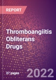 Thromboangiitis Obliterans Drugs in Development by Stages, Target, MoA, RoA, Molecule Type and Key Players- Product Image