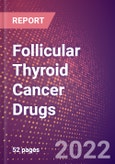 Follicular Thyroid Cancer Drugs in Development by Stages, Target, MoA, RoA, Molecule Type and Key Players- Product Image