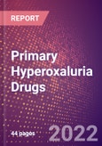 Primary Hyperoxaluria Drugs in Development by Stages, Target, MoA, RoA, Molecule Type and Key Players- Product Image