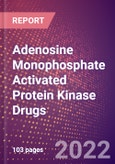 Adenosine Monophosphate Activated Protein Kinase ([Hydroxymethylglutaryl CoA Reductase] Kinase or AMPK or EC 2.7.11.31) Drugs in Development by Therapy Areas and Indications, Stages, MoA, RoA, Molecule Type and Key Players- Product Image