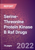 Serine-Threonine Protein Kinase B Raf Drugs in Development by Therapy Areas and Indications, Stages, MoA, RoA, Molecule Type and Key Players- Product Image
