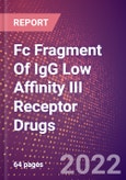 Fc Fragment Of IgG Low Affinity III Receptor Drugs in Development by Therapy Areas and Indications, Stages, MoA, RoA, Molecule Type and Key Players- Product Image