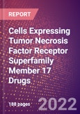 Cells Expressing Tumor Necrosis Factor Receptor Superfamily Member 17 Drugs in Development by Therapy Areas and Indications, Stages, MoA, RoA, Molecule Type and Key Players- Product Image
