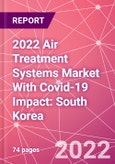 2022 Air Treatment Systems Market With Covid-19 Impact: South Korea- Product Image