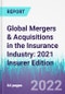 Global Mergers & Acquisitions in the Insurance Industry: 2021 Insurer Edition - Product Image