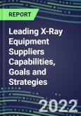 2022 Leading X-Ray Equipment Suppliers Capabilities, Goals and Strategies- Product Image