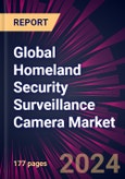Global Homeland Security Surveillance Camera Market 2024-2028- Product Image