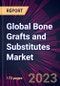 Global Bone Grafts and Substitutes Market 2023-2027 - Product Image