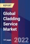 Global Cladding Service Market, By Type, Application & By Region - Forecast and Analysis 2022-2027 - Product Image
