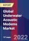 Global Underwater Acoustic Modems Market, By Range, Medium Range, Long Range, Full Ocean Range), Application & By Region - Forecast and Analysis 2022-2027 - Product Thumbnail Image