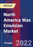 North America Wax Emulsion Market, By Material, Type, Industry, & By Country - Forecast and Analysis 2022-2027- Product Image
