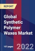 Global Synthetic Polymer Waxes Market, By Form, Type, Co-polymer Wax(Ethylene Vinyl Acetate Wax and Ethylene Acrylic Acid wax )), Application & By Region - Forecast and Analysis 2022-2027- Product Image