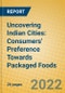 Uncovering Indian Cities: Consumers' Preference Towards Packaged Foods - Product Image