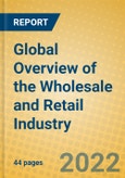 Global Overview of the Wholesale and Retail Industry- Product Image