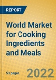 World Market for Cooking Ingredients and Meals- Product Image